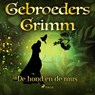 De hond en de mus - De gebroeders Grimm - 9788726853711