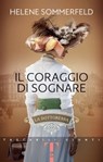 Il coraggio di sognare - Helene Sommerfeld - 9788809962576
