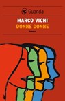 Donne donne - Marco Vichi - 9788823504196