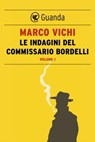 Le indagini del commissario Bordelli. Volume I - Marco Vichi - 9788823518209