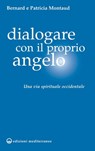 Dialogare con il proprio Angelo - Bernard Montaud ; Patricia Montaud - 9788827225837