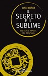 Il segreto e il sublime - John Blofeld - 9788827230558