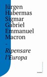 Ripensare l'Europa - Jürgen Habermas ; Sigmar Gabriel ; Emmanuel Macron - 9788832826494