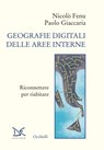 Geografie digitali delle aree interne - Nicolò Fenu ; Paolo Giaccaria - 9788855229340