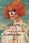 Memorie di un'opera d'arte - Luca Scarlini - 9788857226576