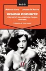 Visioni proibite - Roberto Curti ; Alessio Di Rocco - 9788867082940