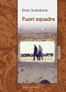 Fuori squadra - Enzo Scandurra - 9788869449505