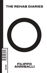 The Rehab Diaries - Filippo Anniballi - 9788880563617