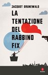 La tentazione del rabbino Fix - Jacquot Grunewald - 9788880575641