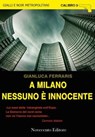 A Milano nessuno è innocente - Gianluca Ferraris - 9788899316099