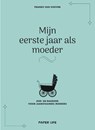 Mijn eerste jaar als moeder - Franke van Hoeven - 9789000382828
