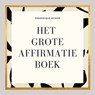 Het grote affirmatieboek - Frederique Bicker - 9789000392094