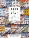 Brei de stad huis voor huis - Jake Henzler - 9789000405435