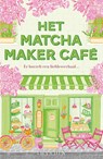 Het Matcha Maker Café - Lily Chen - 9789000405534