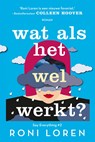 Wat als het wel werkt? - Roni Loren - 9789020547290
