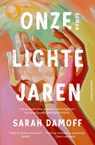Onze lichte jaren - Sarah Damoff - 9789021063966