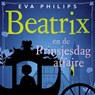 Beatrix en de Prinsjesdag affaire - Eva Philips - 9789021066455