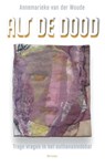 Als de dood - Annemarieke van der Woude - 9789021143927