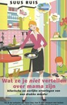 Wat ze je niet vertellen over mama zijn - Suus Ruis - 9789021553719
