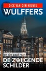 Wulffers en de zaak van de zwijgende schilder - Dick van den Heuvel - 9789023964766