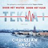 Door het water, door het vuur - Christian Unge - 9789024588169