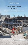 Geen mens meer in Gaza - Anna Krijger - 9789025321239