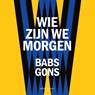 Wie zijn we morgen - Babs Gons - 9789025479596