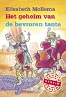Het geheim van de bevroren tante - Elisabeth Mollema - 9789025864293