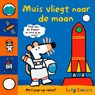 Muis vliegt naar de maan - Lucy Cousins - 9789025871178