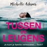Tussen de leugens - Michelle Adams - 9789026160455