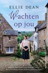 Wachten op jou - Ellie Dean - 9789026181450