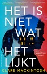 Het is niet wat het lijkt - Clare Mackintosh - 9789026183911
