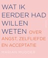 Wat ik eerder had willen weten - Marian Mudder - 9789026343261