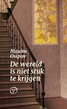De wereld is niet stuk te krijgen - Maxim Osipov - 9789028223097