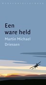 Een ware held - Martin Michaël Driessen - 9789028427341