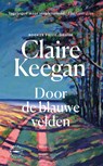 Door de blauwe velden - Claire Keegan - 9789028454804