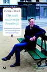 Op zoek naar mijn Frankrijk - Wilfred de Bruijn - 9789029091930