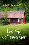 Een huis vol vrienden - Erica James - 9789032513917