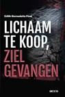Lichaam te koop, ziel gevangen - Edith-Bernadette Poot - 9789033400018
