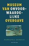 Museum van onvoorwaardelijke overgave - Dubravka Ugresic - 9789038811574