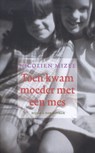 Toen kwam moeder met een mes - Nicolien Mizee - 9789038849409