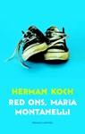 Red ons, Maria Montanelli - Herman Koch - 9789041413963
