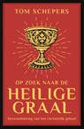 Op zoek naar de heilige graal - Tom Schepers - 9789043539425