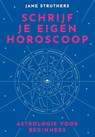 Schrijf je eigen horoscoop - Jane Struthers - 9789043922425