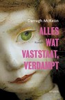 Alles wat vaststaat, verdampt - Darragh McKeon - 9789044626889