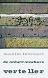 De onbetrouwbare verteller - Maxim Februari - 9789044641646