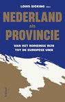 Nederland als provincie - Louis Sicking - 9789044659863