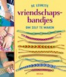 De leukste vriendschapsbandjes om zelf te maken - Francoise HAMON - 9789044761757