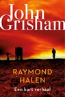 Raymond halen - John Grisham - 9789044978049