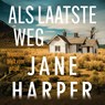 Als laatste weg - Jane Harper - 9789046181652